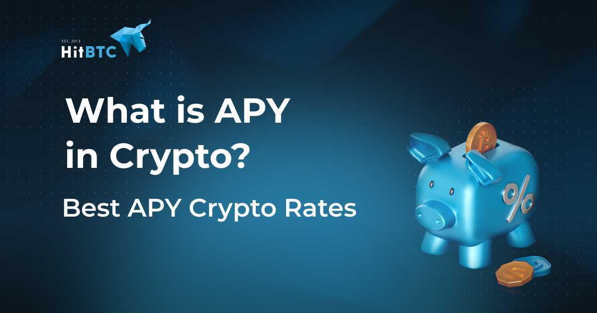 What is APY in Crypto? Best APY Crypto Rates