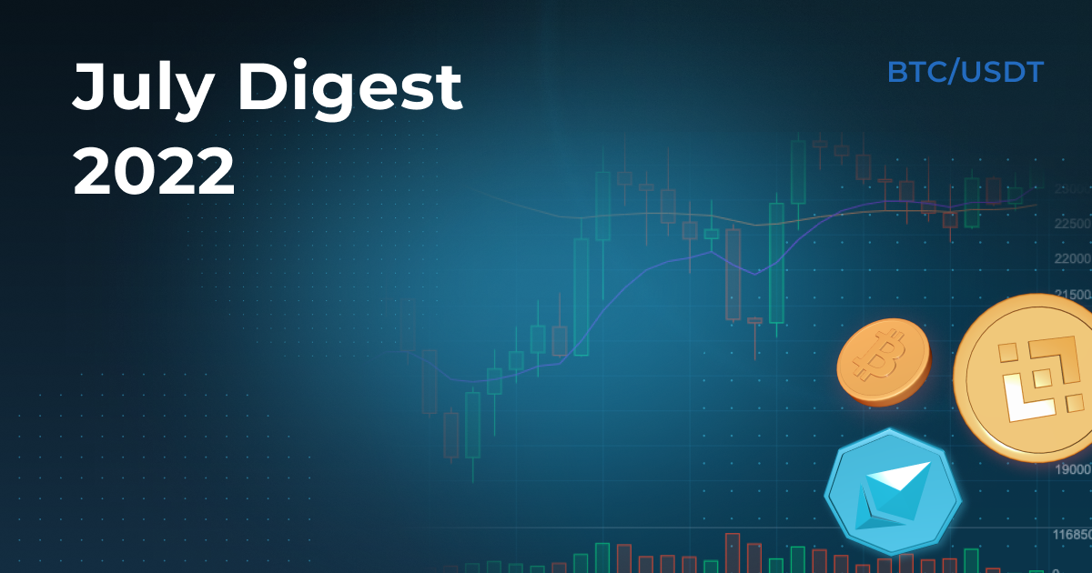 HitBTC Digest July 2022: news of the crypto market and HitBTC platform!