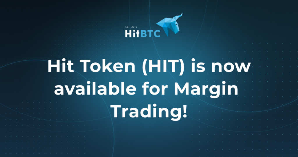 HitBTC Token (HIT) is live on Margin Trading