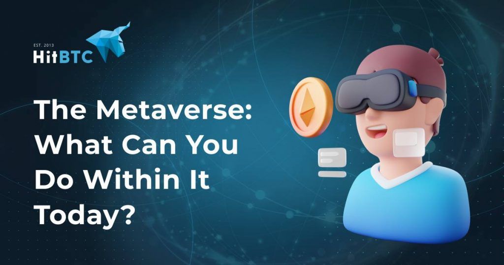 The Metaverse vs. Reality: What You Can Do Within It Today?