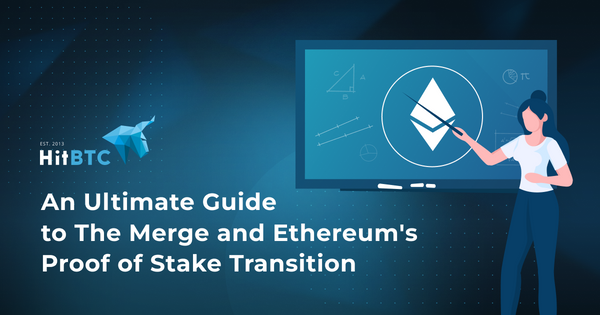 An Ultimate Guide to The Merge and Ethereum's Proof-of-Stake Transition